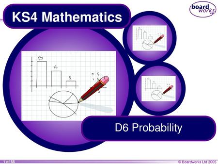 KS4 Mathematics D6 Probability.