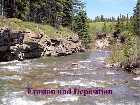 Erosion and Deposition