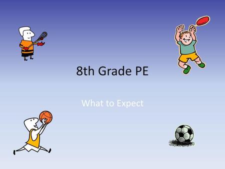 8th Grade PE What to Expect.