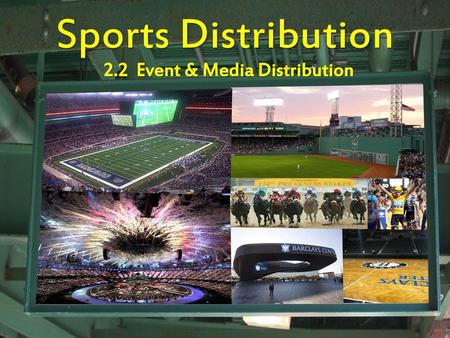 2.2 Event & Media Distribution