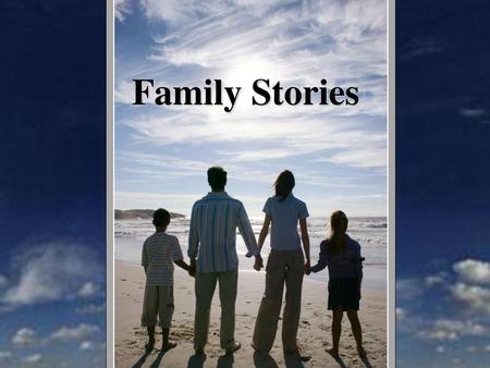 Family Stories.