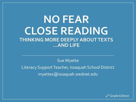 No Fear Close Reading Thinking More Deeply about Texts …and Life