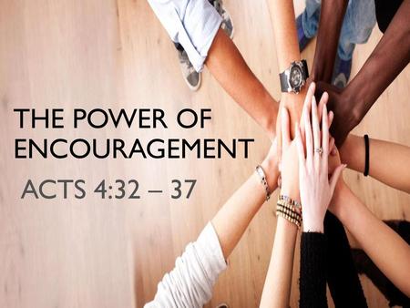 The Power of Encouragement