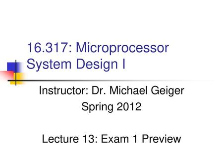 16.317: Microprocessor System Design I