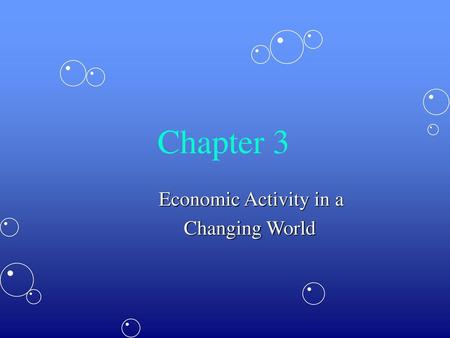 Economic Activity in a Changing World