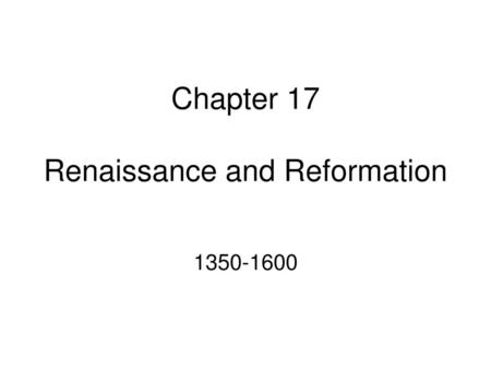 Chapter 17 Renaissance and Reformation