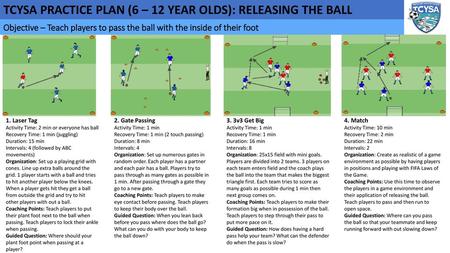 TCYSA PRACTICE PLAN (6 – 12 YEAR OLDS): RELEASING THE BALL