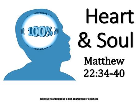 Heart & Soul Matthew 22:34-40.