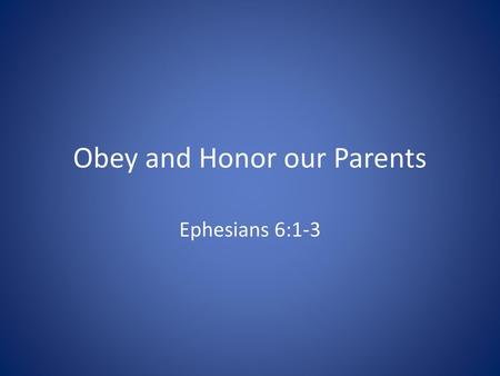 Obey and Honor our Parents