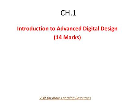 Introduction to Advanced Digital Design (14 Marks)