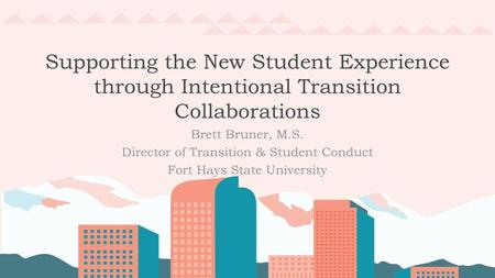 Brett Bruner, M.S. Director of Transition & Student Conduct