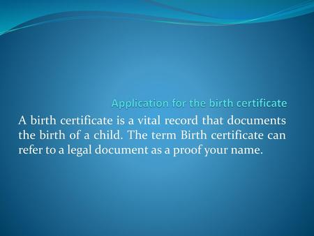 Application for the birth certificate