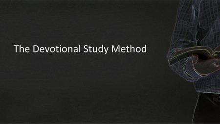 The Devotional Study Method