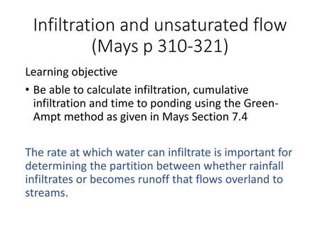 Infiltration and unsaturated flow (Mays p )