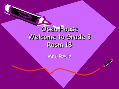 Open House Welcome to Grade 3 Room 18