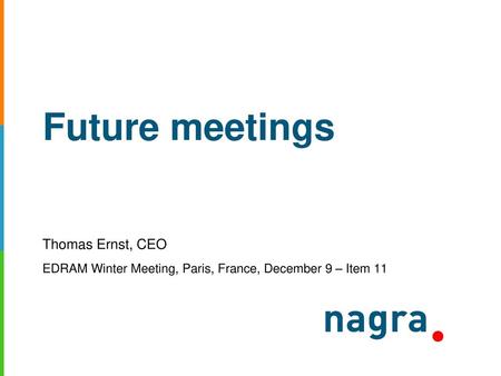 Future meetings Thomas Ernst, CEO