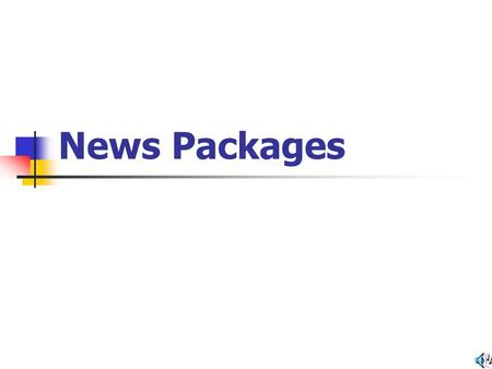 News Packages.