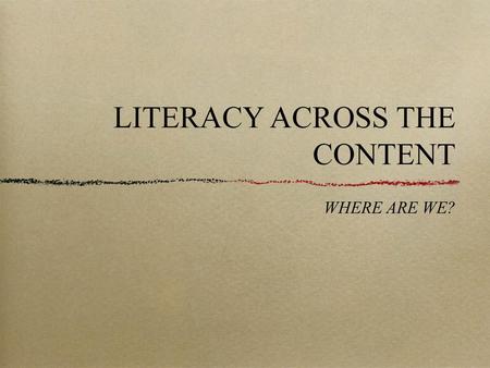 LITERACY ACROSS THE CONTENT