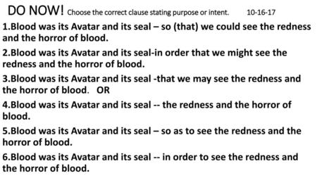 DO NOW! Choose the correct clause stating purpose or intent