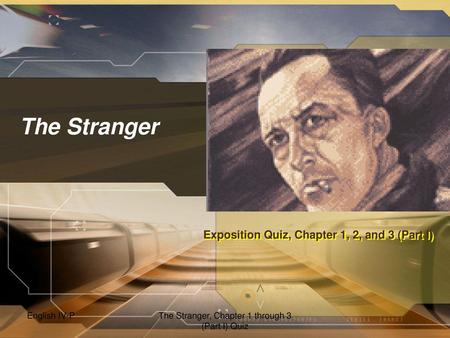 The Stranger: Quiz for Chapter 1 through 3 (Part I)