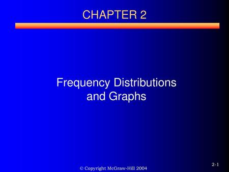 Frequency Distributions and Graphs