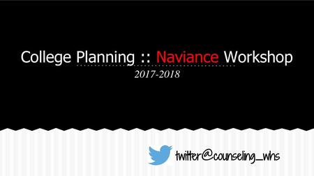 College Planning :: Naviance Workshop