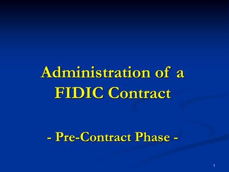 Administration of a FIDIC Contract - Pre-Contract Phase -