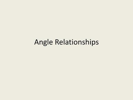 Angle Relationships.