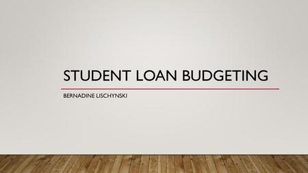 Student LoAN BUDGETING