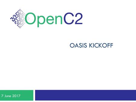 OASIS Kickoff 7 June 2017.