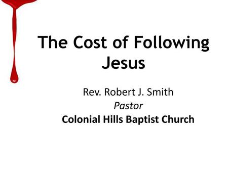 The Cost of Following Jesus Colonial Hills Baptist Church