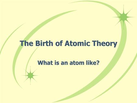 The Birth of Atomic Theory