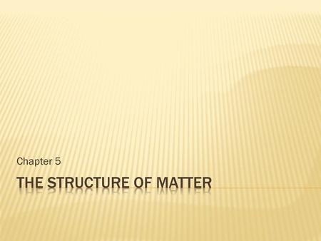 The Structure of Matter