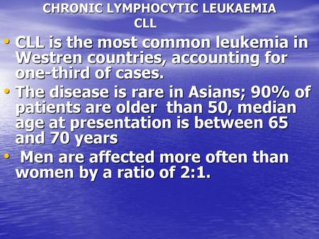 CHRONIC LYMPHOCYTIC LEUKAEMIA CLL