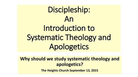 Discipleship: An Introduction to Systematic Theology and Apologetics