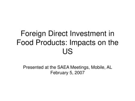 Foreign Direct Investment in Food Products: Impacts on the US