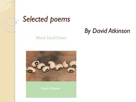 Selected poems By David Atkinson.