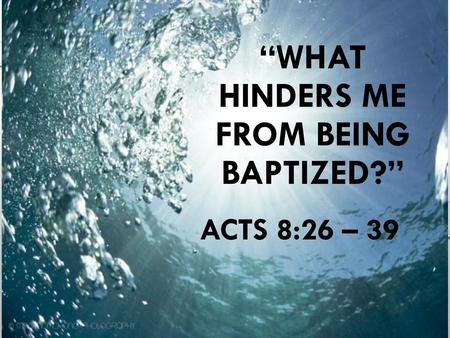 “What Hinders Me From Being Baptized?”