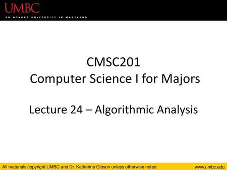 Last Class We Covered Sorting algorithms Searching algorithms