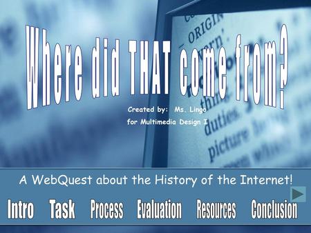 A WebQuest about the History of the Internet!