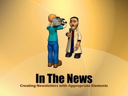 Creating Newsletters with Appropriate Elements