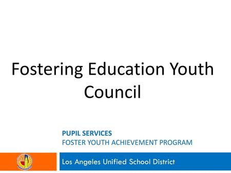 PUPIL SERVICES FOSTER YOUTH ACHIEVEMENT PROGRAM