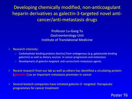 Developing chemically modified, non-anticoagulant heparin derivatives as galectin-3-targeted novel anti-cancer/anti-metastasis drugs Professor Lu-Gang.