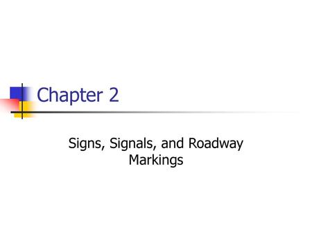 Signs, Signals, and Roadway Markings