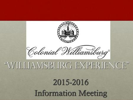 “WILLIAMSBURG EXPERIENCE”