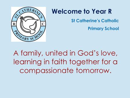 Welcome to Year R St Catherine’s Catholic Primary School