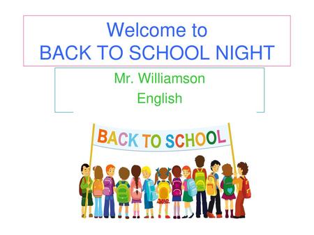 Welcome to BACK TO SCHOOL NIGHT