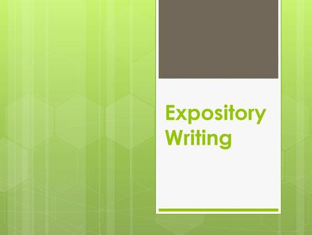 Expository Writing.