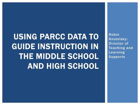 Robin Knutelsky: Director of Teaching and Learning Supports