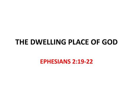 THE DWELLING PLACE OF GOD